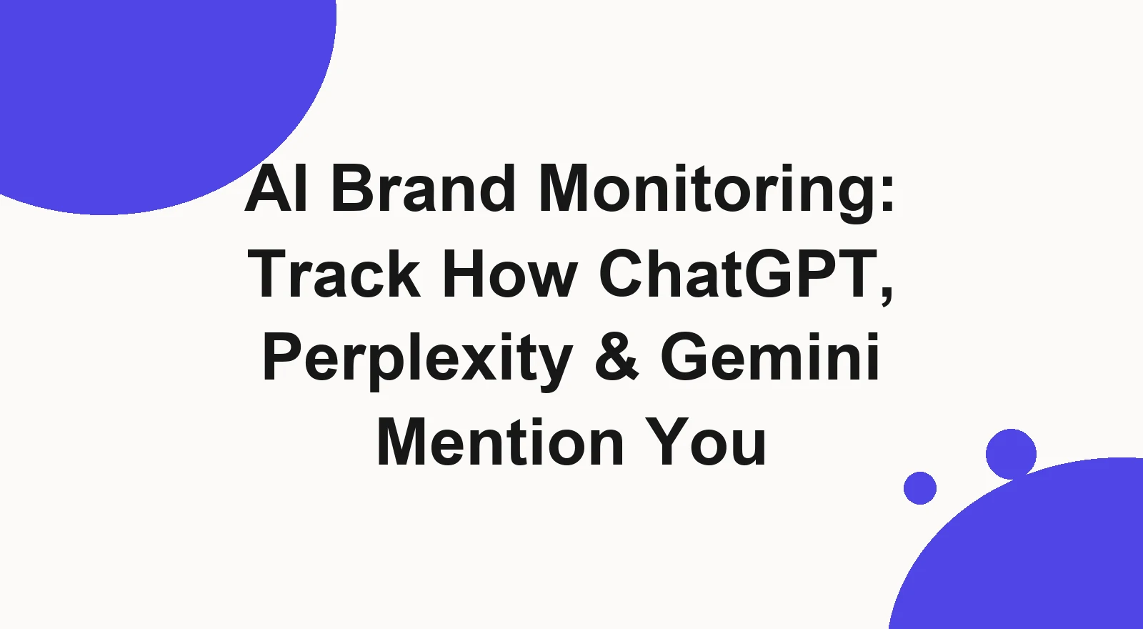 Title card for a guide to AI brand monitoring across ChatGPT, Perplexity and Gemini