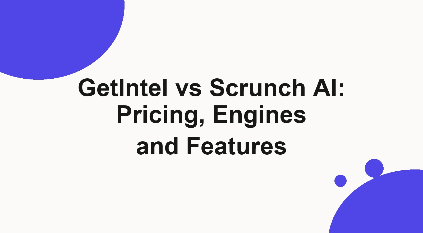 GetIntel vs Scrunch AI compared: Scrunch starts at $250 a month with seven engines, GetIntel at $29 with four engines checked daily, read 26 September 2026.